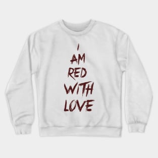 I Am Red With Love - BTS Crewneck Sweatshirt